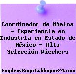 Coordinador de Nómina – Experiencia en Industria en Estado de México – Alta Selección Wiechers