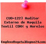 CUO-122] Auditor Externo de Maquila Textil CDMX y Morelos