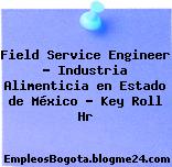 Field Service Engineer – Industria Alimenticia en Estado de México – Key Roll Hr