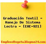 Graduación Textil – Manejo De Sistema Lectra – [EAE-921]
