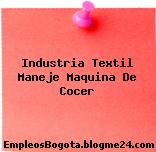 Industria Textil Maneje Maquina De Cocer