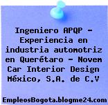 Ingeniero APQP – Experiencia en industria automotriz en Querétaro – Novem Car Interior Design México, S.A. de C.V