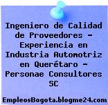Ingeniero de Calidad de Proveedores – Experiencia en Industria Automotriz en Querétaro – Personae Consultores SC