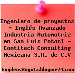 Ingeniero de proyectos – Inglés Avanzado Industria Automotriz en San Luis Potosí – Contitech Consulting Mexicana S.A. de C.V