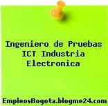 Ingeniero de Pruebas ICT Industria Electronica