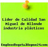 Lider de Calidad San Miguel de Allende industria plásticos