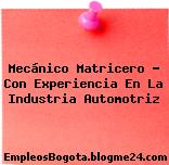 Mecánico Matricero – Con Experiencia En La Industria Automotriz