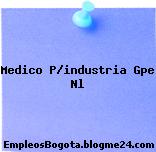 Medico P/industria Gpe Nl