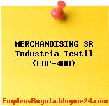 MERCHANDISING SR Industria Textil (LDP-480)