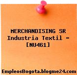 MERCHANDISING SR Industria Textil – [NU461]