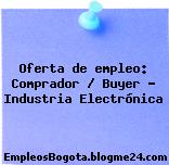 Oferta de empleo: Comprador / Buyer – Industria Electrónica