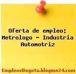 Oferta de empleo: Metrologo – Industria Automotriz