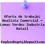 Oferta de trabajo: Analista Comercial – Lomas Verdes Industria Retail