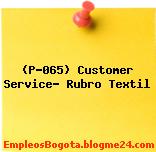 (P-065) Customer Service- Rubro Textil