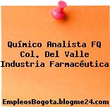 Químico Analista FQ Col. Del Valle Industria Farmacéutica