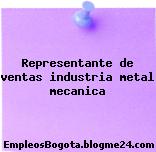 Representante de ventas industria metal mecanica