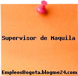 Supervisor de Maquila