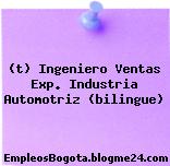 (t) Ingeniero Ventas Exp. Industria Automotriz (bilingue)
