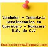 Vendedor – Industria metalmecanica en Querétaro – Nomicorp S.A. de C.V