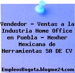 Vendedor – Ventas a la Industria Home Office en Puebla – Mexher Mexicana de Herramientas SA DE CV