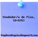 Vendedor/a de Piso. (H-976)