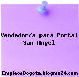 Vendedor/a para Portal San Angel