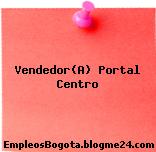 Vendedor(A) Portal Centro