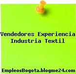 Vendedores Experiencia Industria Textil