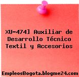 XU-474] Auxiliar de Desarrollo Técnico Textil y Accesorios