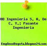 8D Ingenieria S. A. De C. V.: Pasante Ingenieria