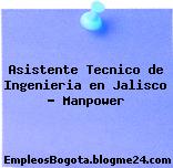 Asistente Tecnico de Ingenieria en Jalisco – Manpower