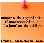 Becario de Ingeniería Electromecánica – Tlajomulco de Zúñiga