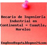 Becario de Ingeniería Industrial en Continental – Cuautla, Morelos