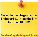 Becario de Ingeniería Industrial- HENKEL Toluca $6,362