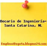 Becario de Ingeniería- Santa Catarina, NL