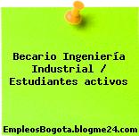 Becario Ingeniería Industrial / Estudiantes activos