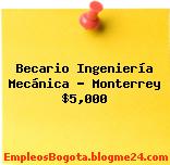 Becario Ingeniería Mecánica – Monterrey $5,000