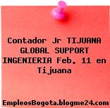 Contador Jr TIJUANA GLOBAL SUPPORT INGENIERIA Feb. 11 en Tijuana