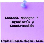 Content Manager / Ingeniería y Construcción