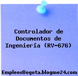 Controlador de Documentos de Ingeniería (RV-676)