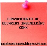 CONVOCATORIA DE BECARIOS INGENIERÍAS CDMX