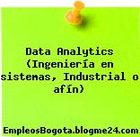 Data Analytics (Ingeniería en sistemas, Industrial o afín)