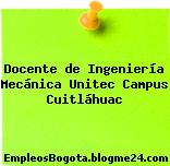 Docente de Ingeniería Mecánica Unitec Campus Cuitláhuac