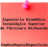 Ingenieria Biomédica Tecnológico Superior de Pátzcuaro Michoacán