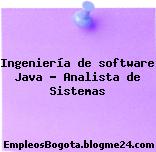 Ingeniería de software Java – Analista de Sistemas