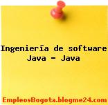 Ingeniería de software Java – Java