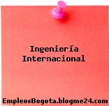 Ingeniería Internacional