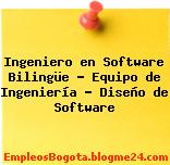 Ingeniero en Software Bilingüe – Equipo de Ingeniería – Diseño de Software