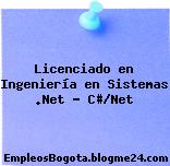 Licenciado en Ingeniería en Sistemas .Net – C#/Net