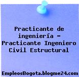 Practicante de ingeniería – Practicante Ingeniero Civil Estructural